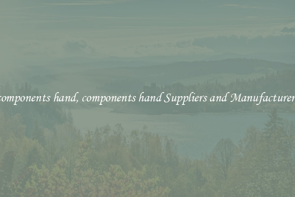 components hand, components hand Suppliers and Manufacturers