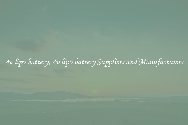 4v lipo battery, 4v lipo battery Suppliers and Manufacturers