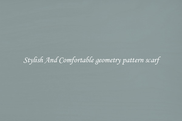 Stylish And Comfortable geometry pattern scarf