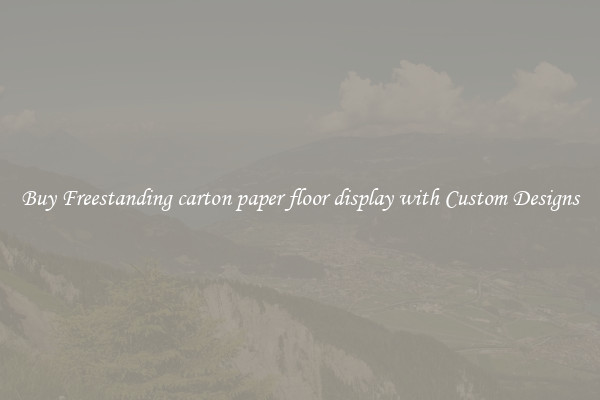 Buy Freestanding carton paper floor display with Custom Designs