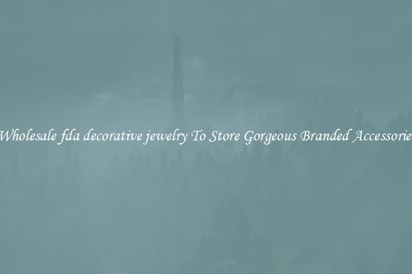 Wholesale fda decorative jewelry To Store Gorgeous Branded Accessories