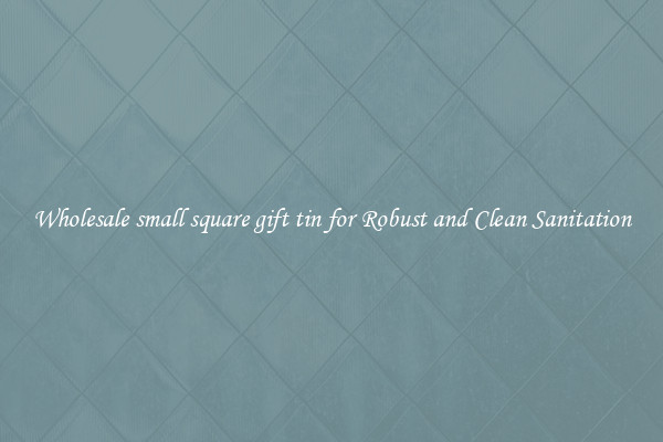 Wholesale small square gift tin for Robust and Clean Sanitation