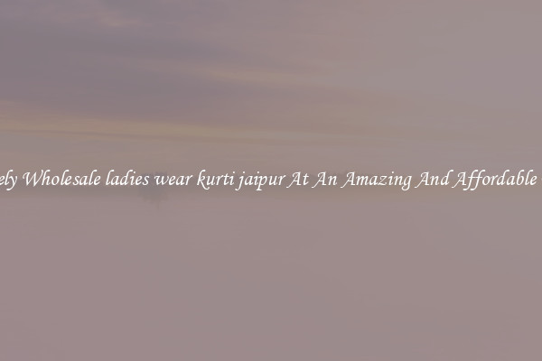 Lovely Wholesale ladies wear kurti jaipur At An Amazing And Affordable Price