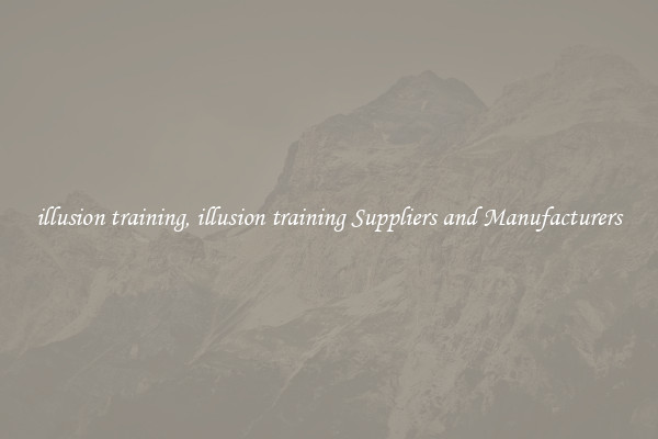 illusion training, illusion training Suppliers and Manufacturers