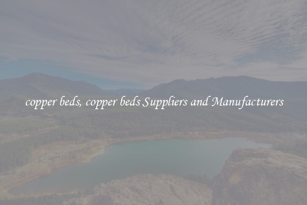 copper beds, copper beds Suppliers and Manufacturers
