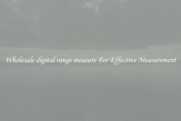 Wholesale digital range measure For Effective Measurement