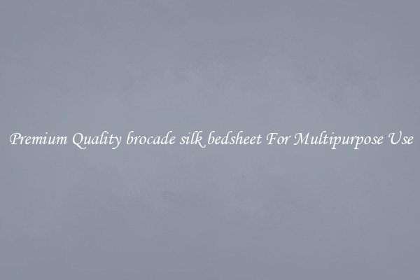 Premium Quality brocade silk bedsheet For Multipurpose Use
