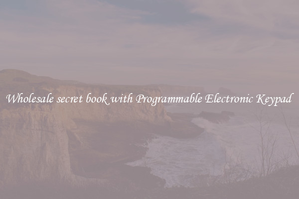 Wholesale secret book with Programmable Electronic Keypad 