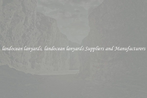 landocean lanyards, landocean lanyards Suppliers and Manufacturers