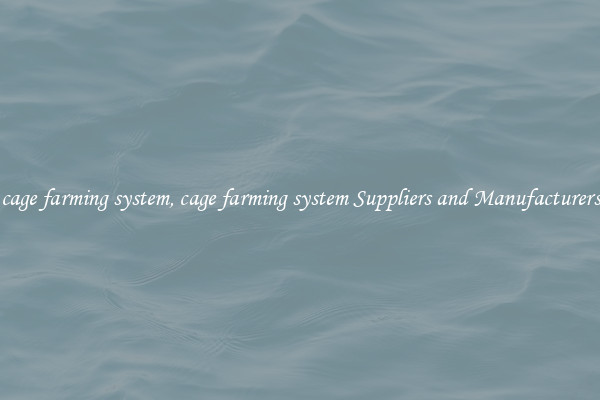 cage farming system, cage farming system Suppliers and Manufacturers