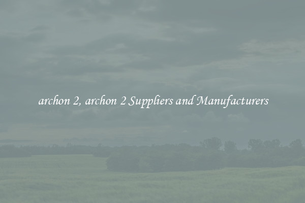archon 2, archon 2 Suppliers and Manufacturers