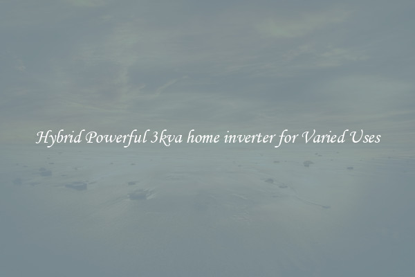 Hybrid Powerful 3kva home inverter for Varied Uses