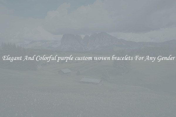 Elegant And Colorful purple custom woven bracelets For Any Gender