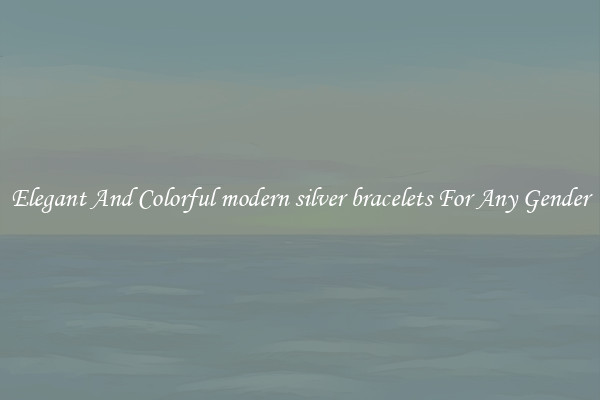 Elegant And Colorful modern silver bracelets For Any Gender