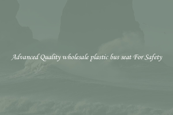 Advanced Quality wholesale plastic bus seat For Safety