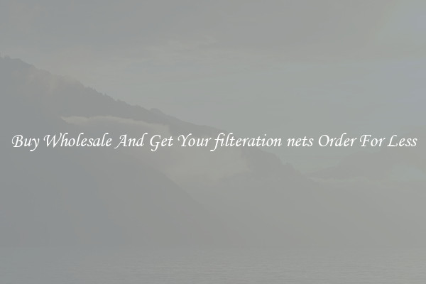 Buy Wholesale And Get Your filteration nets Order For Less