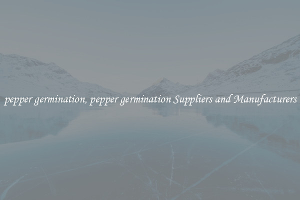 pepper germination, pepper germination Suppliers and Manufacturers