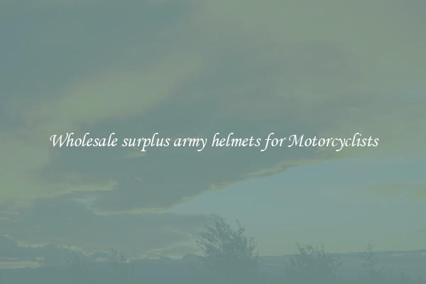 Wholesale surplus army helmets for Motorcyclists