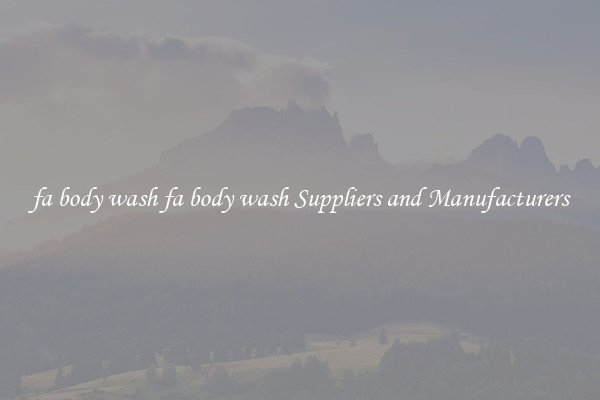 fa body wash fa body wash Suppliers and Manufacturers