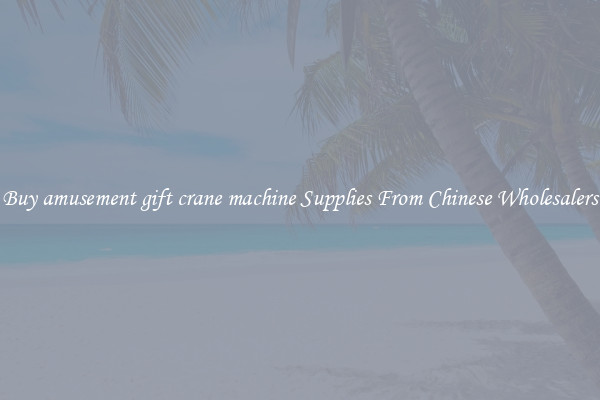 Buy amusement gift crane machine Supplies From Chinese Wholesalers