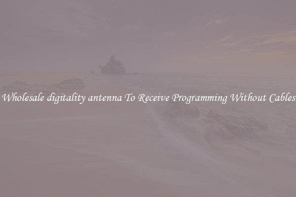 Wholesale digitality antenna To Receive Programming Without Cables